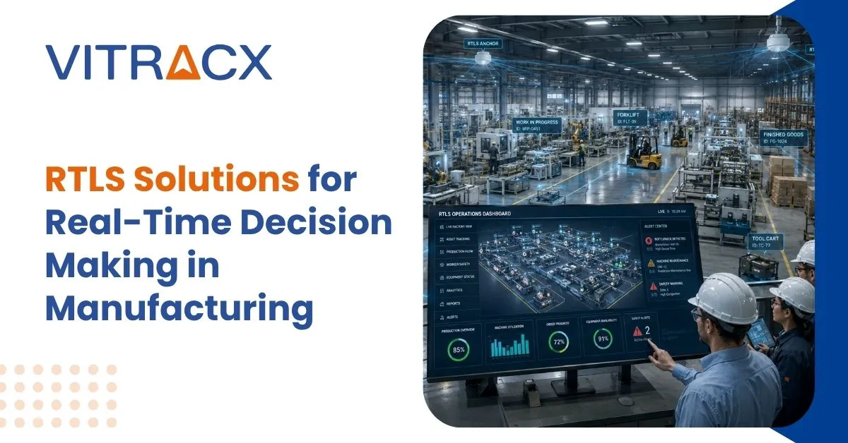 RTLS Solutions for Real-Time Decision Making in Manufacturing