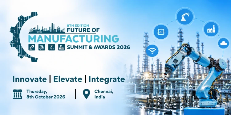9th Edition Future of Manufacturing Summit & Awards 2026