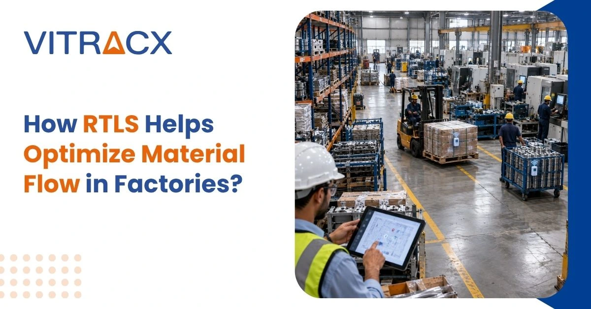 How RTLS Helps Optimize Material Flow in Factories?
