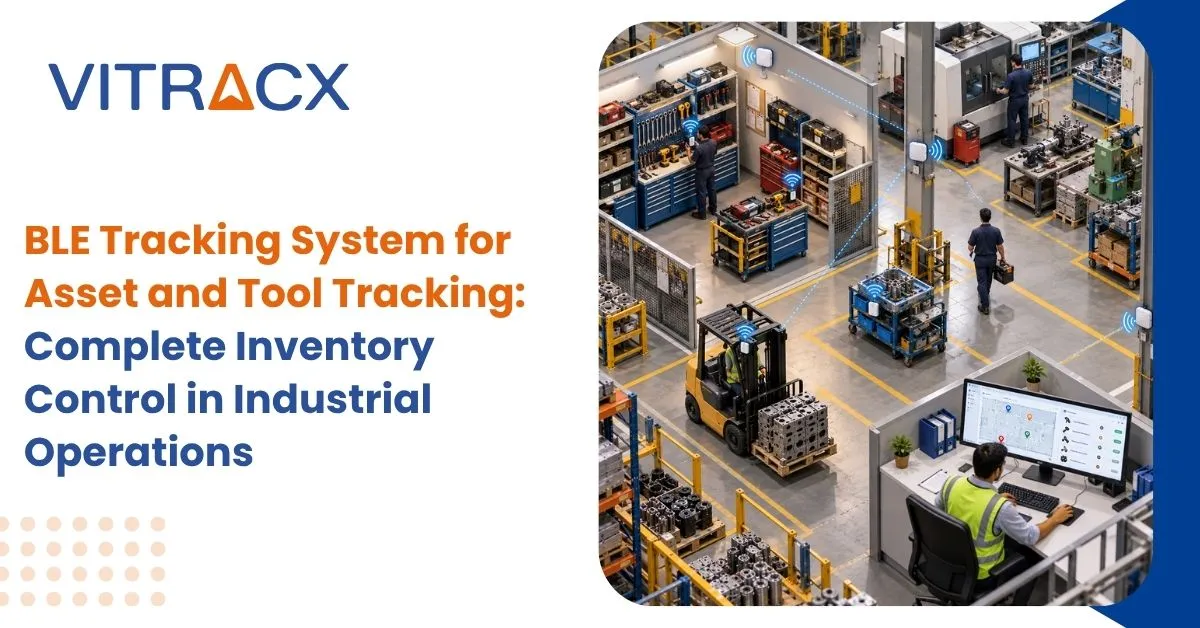 BLE Tracking System for Asset and Tool Tracking: Complete Inventory Control in Industrial Operations